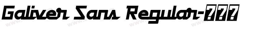 Galiver Sans Regular字体转换 Galiver Sans Regular字体转换